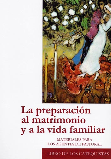 La preparación al matrimonio y a la vida familiar. Libro de los catequistas