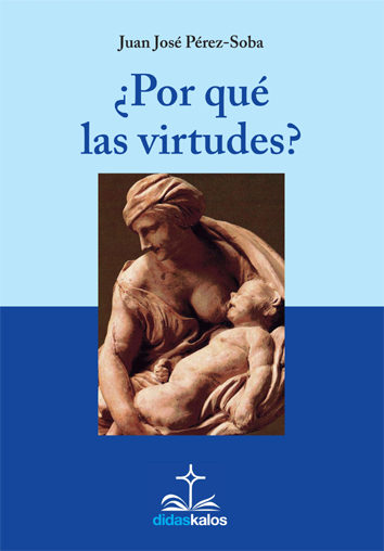 ¿Por qué las virtudes?